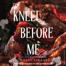 book cover for Kneel Before Me - Preview through Chapter 40