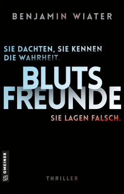 Buchcover für Blutsfreunde - Sie dachten, sie kennen die Wahrheit. Sie lagen falsch.
