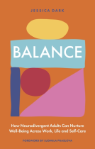 book cover for Balance - How Neurodivergent Adults Can Nurture Well-Being Across Work, Life and Self-Care