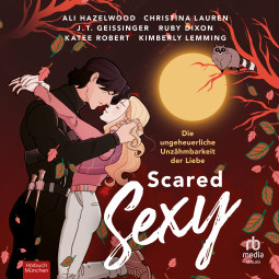 Buchcover für Scared Sexy - Die ungeheuerliche Unzähmbarkeit der Liebe