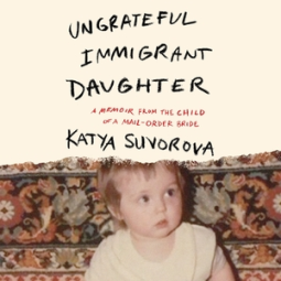book cover for Ungrateful Immigrant Daughter