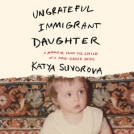 book cover for Ungrateful Immigrant Daughter