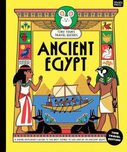 book cover for Tiny Tours Travel Guides: Ancient Egypt