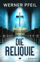 Buchcover für Die Reliquie: Roman | Der Auftakt der neuen Spannungsreihe von Werner Pfeil