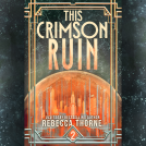 book cover for This Crimson Ruin