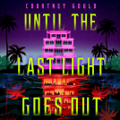 book cover for Until the Last Light Goes Out