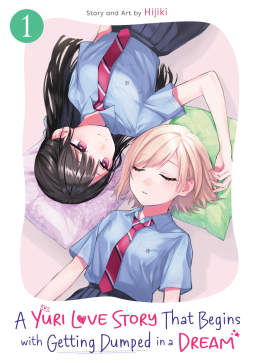 book cover for A Yuri Love Story That Begins with Getting Dumped in a Dream Vol. 1