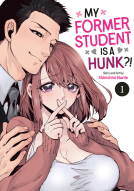 book cover for My Former Student Is a Hunk?! Vol. 1