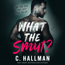book cover for What the Smut?