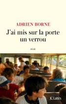 Couverture du livre pour J'ai mis sur la porte un verrou