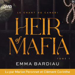 Couverture du livre pour Heir of Mafia, Le chant du canari - tome 1