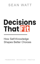 book cover for Decisions That Fit: How Self-Knowledge Shapes Better Choices