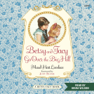 book cover for Betsy and Tacy Go Over the Big Hill