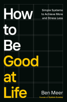 book cover for How to Be Good at Life