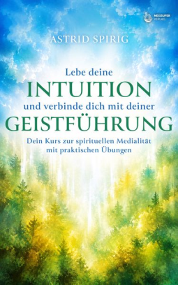 Buchcover für Lebe deine Intuition und verbinde dich mit deiner Geistführung