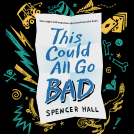 book cover for This Could All Go Bad