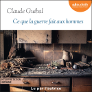 Couverture du livre pour Ce que la guerre fait aux hommes