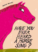 book cover for Have You Ever Heard a Horse Sing?