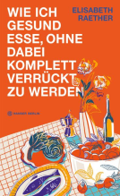 Buchcover für Wie ich gesund esse, ohne dabei komplett verrückt zu werden