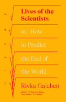 book cover for Lives of the Scientists: or, How to Predict the End of the World