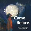 book cover for The Ones Who Came Before