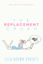 Cover Image: The Replacement Crush