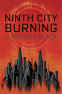 Cover Image: Ninth City Burning
