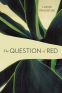 Cover Image: The Question of Red