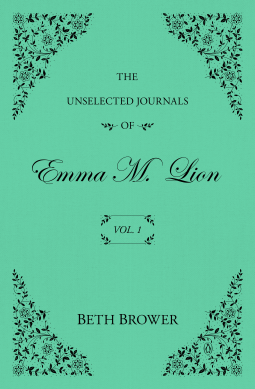 book cover for The Unselected Journals of Emma M. Lion: Vol. 1