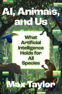 book cover for AI, Animals, and Us