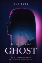 book cover for Let Me Be Your Ghost