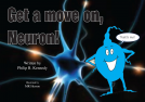 book cover for Get a Move On, Neuron!