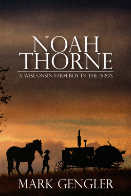 book cover for Noah Thorne: A Wisconsin Farm Boy in the 1920s