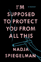 book cover for I'm Supposed to Protect You from All This