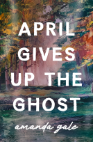 book cover for April Gives Up the Ghost