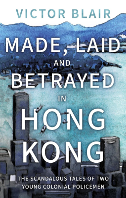 book cover for Made, Laid and Betrayed in Hong Kong