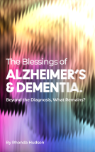book cover for The Blessings of Alzheimer’s & Dementia