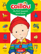 book cover for Caillou, My First Spanish Word Book