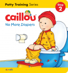 book cover for Caillou, No More Diapers (board book edition)