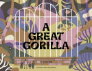 book cover for A Great Gorilla