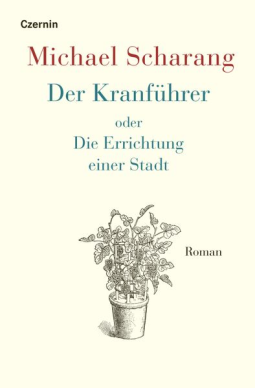 Buchcover für Der Kranführer oder Die Errichtung einer Stadt