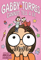 book cover for Gabby Torres Cannot Tell a Lie
