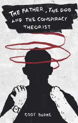 book cover for The Father, the Dog and the Conspiracy Theorist