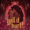 book cover for Will It Hurt?
