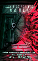 book cover for Don't Go for the Vault: A Bank Robbery Horror Anthology