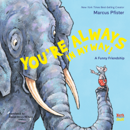 book cover for You're Always in My Way: A Funny Friendship