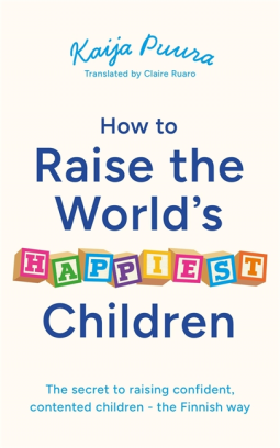 book cover for How to Raise the World's Happiest Children