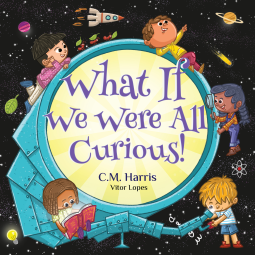 book cover for What If We Were All Curious!