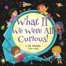 book cover for What If We Were All Curious!