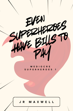 book cover for Even Superheroes Have Bills to Pay